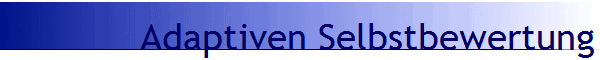 Adaptiven Selbstbewertung