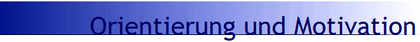 Orientierung und Motivation